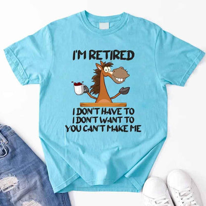 I Am Retired I Don&