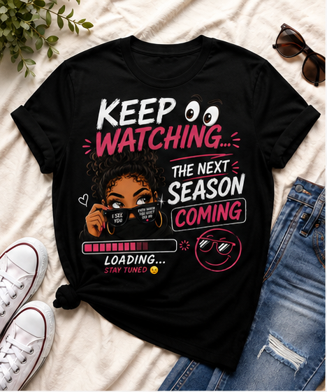 Keep Watching Tee | The Next Season Is Coming | Christian Faith T-Shirt
