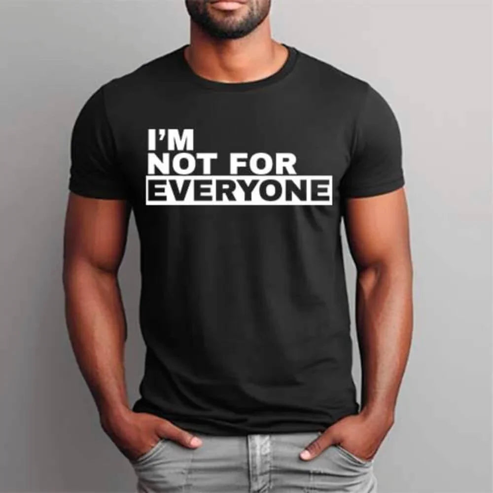 I'm Not For Everyone Tee | Funny Unisex Graphic T-Shirt | Sassy Gift